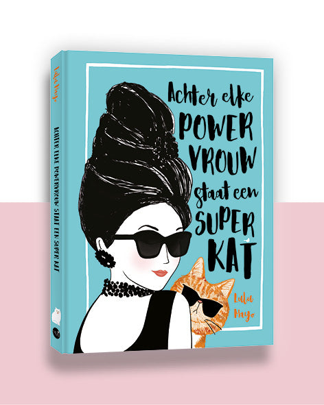 Achter elke powervrouw staat een superkat